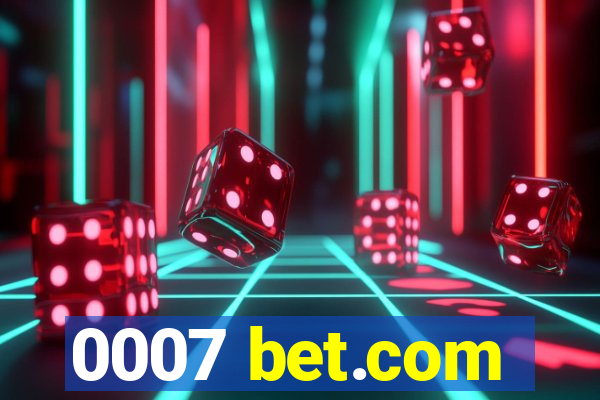 0007 bet.com